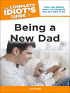 Cover image for The Complete Idiot's Guide to Being a New Dad